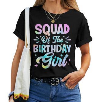 Squad Of The Birthday Girl Tie Dye Party Family Women T-shirt - Thegiftio UK