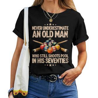 Never Underestimate An Old Man Shoots Pool In His Seventies Women T-shirt - Thegiftio UK