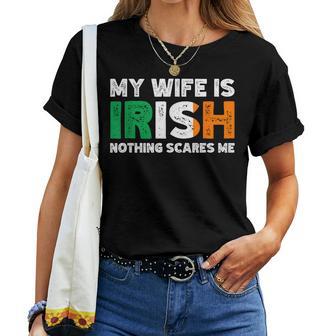 My Wife Is Irish Nothing Scares Me Irish Heritage Women T-shirt - Thegiftio