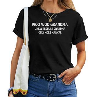 Woo Woo Grandma Like A Regular Grandma Only More Magical Women T-shirt | Mazezy