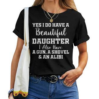 Yes I Have A Beautiful Daughters Dad Sarcastic Women T-shirt - Thegiftio UK