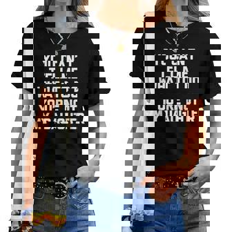 You Can't Tell Me What To Do You're Not My Daughter レディースTシャツ - Kawaiitshirt