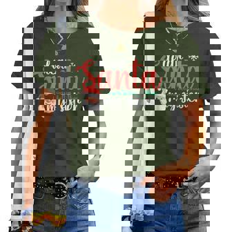 Snow Claus Christmas Dear Santa I Was Better Than My Sister Women T-shirt | Mazezy