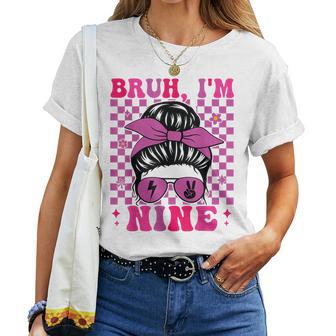 Bruh I'm Nine 9 9Th Birthday Girls Groovy 9 Years Old Women T-shirt | Mazezy