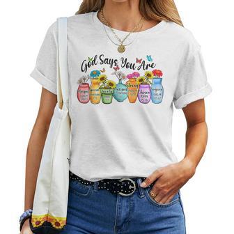 God Says You Are Bible Verse Christian Flowers Pot Garden Women T-shirt - Thegiftio UK