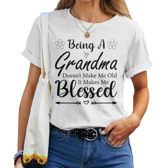 Being A Grandma Doesn't Make Me Old It Makes Me Blessed Women T-shirt - Thegiftio UK