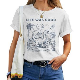 Life Was Good Dinosaur Vintage 90S Dino Womens Women T-shirt - Thegiftio UK