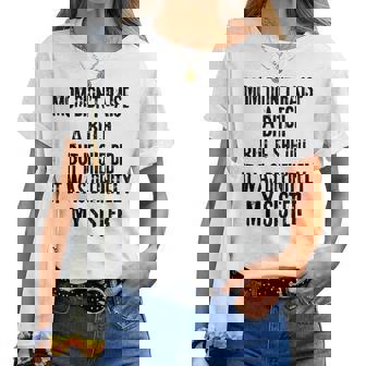 Mom Didn't Raise A Bitch But If She Did It Was My Sister Women T-shirt | Mazezy