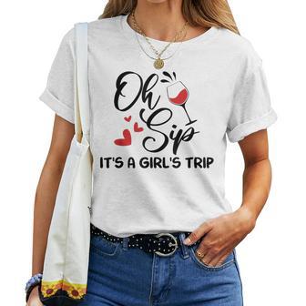 Oh Sip It’S A Girls Trip Wine Girls Cruise Vacation Women T-shirt - Thegiftio
