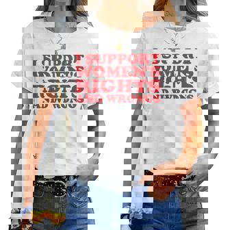 I Support Women's Rights And Wrongs Feminist Girl Women T-shirt - Thegiftio