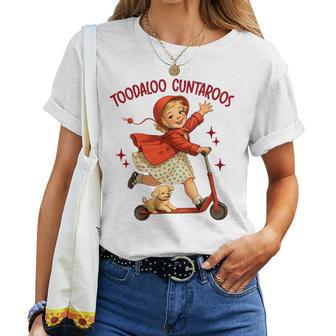 Women's Sarcasm Humor Roller Sassy Girl Toodaloo Cuntaroos Women T-shirt | Mazezy