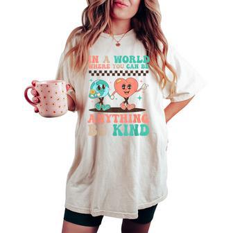 Kindness Anti-Bullying Where You Can Be Anything Be Kind Women's Oversized Comfort T-shirt - Thegiftio UK