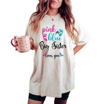 Pink Or Blue Big Sister Loves You Gender Reveal Baby Women's Oversized Comfort T-shirt - Thegiftio UK