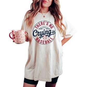 There Is No Crying In Baseball Game Day Baseball Mom Women's Oversized Comfort T-shirt - Thegiftio