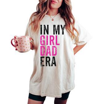 Retro In My Dad Girl Era Father's Day Christmas Women's Oversized Comfort T-shirt - Thegiftio