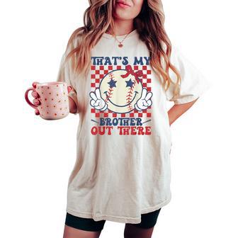 Retro That's My Brother Out There Baseball Sister Mom Girl Women's Oversized Comfort T-shirt - Thegiftio UK