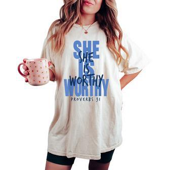 She Is Worthy Proverbs 31 Christian Woman Faith Women's Oversized Comfort T-shirt - Thegiftio UK