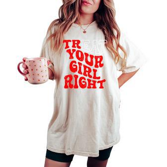 Treat Your Girl Right Dichiarazione D'amore Audace Retrò Art Back T-shirt comoda oversize da donna - Novitaregali