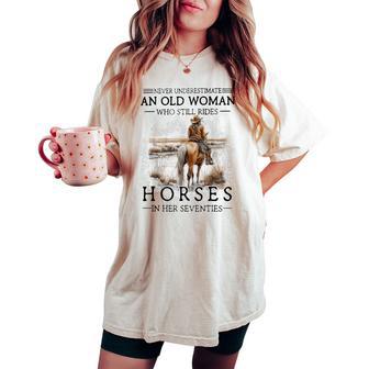 Never Underestimate An Old Woman Who Still Rides Horses Women's Oversized Comfort T-shirt - Thegiftio UK