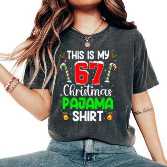 This Is My 67 Christmas Pajama For N Xmas Women's Oversized Comfort T-Shirt - Thegiftio UK
