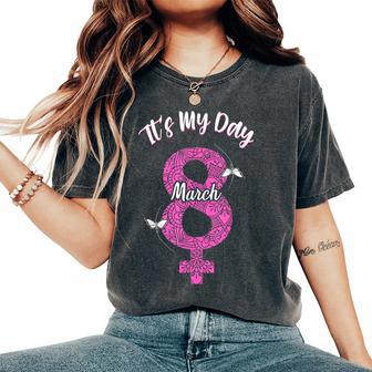 8 De Marzo Día Internacional De La Es Mi Día Camiseta extragrande cómoda para mujer - Regaloses