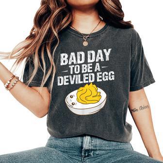 Bad Day To Be A Deviled Egg Fall Thanksgiving Food Meme Women's Oversized Comfort T-Shirt - Thegiftio UK