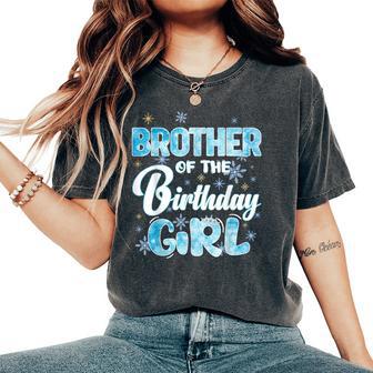 Brother Of The Birthday Girl Family Snowflakes Winter Party Women's Oversized Comfort T-Shirt - Thegiftio UK