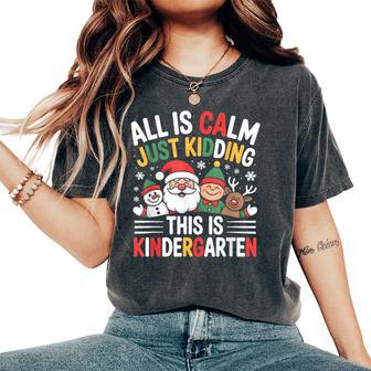 All Is Calm Xmas Kindergarten Christmas Season Teacher Women's Oversized Comfort T-Shirt - Thegiftio UK