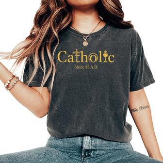 Christian Catholic Since 33 AD Cross Chalice & Crown Women's Oversized Comfort T-Shirt | Mazezy