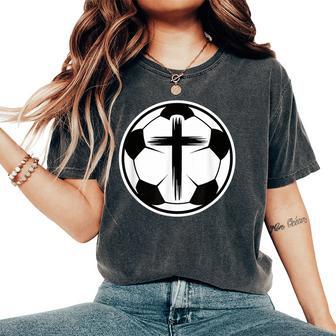 Christian Soccer Faith Sports Player Jesus Cross Athlete Women's Oversized Comfort T-Shirt - Seseable