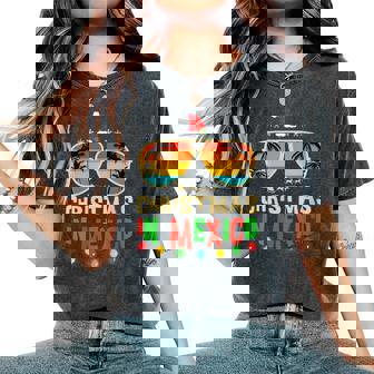 Christmas In Mexico Trip 2025 Family Reunion Matching Women's Oversized Comfort Colors T-Shirt | Mazezy