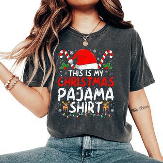 This Is My Christmas Pajama Xmas Pjs Women Women's Oversized Comfort T-Shirt - Thegiftio UK