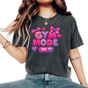 Cute Gym Girl Mode On Weightlifting Workout Training Women's Oversized Comfort T-Shirt - Thegiftio UK