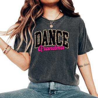 Dance Grandma Leopard Dancing Life Girls Dancer Women's Oversized Comfort T-Shirt | Mazezy