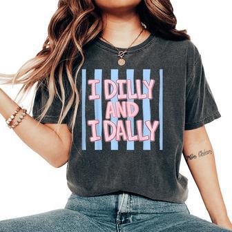 I Dilly And I Dally Cute Dilly Dallying For And Girls Women's Oversized Comfort T-Shirt - Thegiftio UK