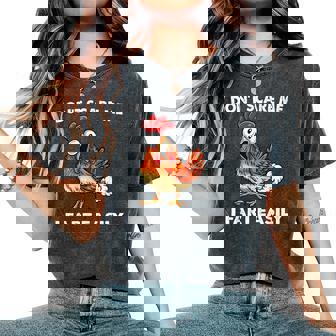 Don't Scare Me I Fart Easily Sarcasm Humor Chicken Women's Oversized Comfort T-Shirt | Mazezy