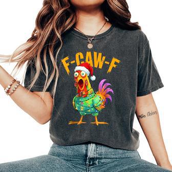 F-Caw-F Christmas Chicken Humor F-Caw-F Rooster Meme Women's Oversized Comfort T-Shirt - Thegiftio UK