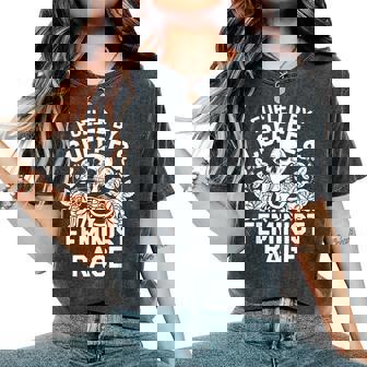 Fueled By Coffee & Feminist Rage Feminism Female Women Right Women's Oversized Comfort Colors T-Shirt | Mazezy