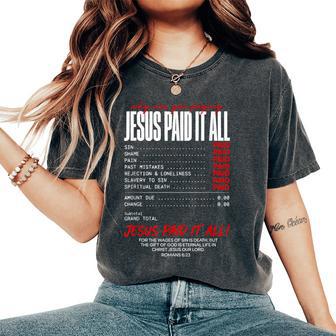 Christian Receipt Jesus Paid It All Romans 6 Women's Oversized Comfort T-Shirt - Thegiftio UK