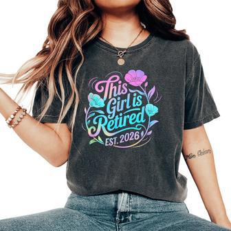 This Girl Is Retired Est 2026 Retirement Vibes Women's Oversized Comfort T-Shirt - Thegiftio UK