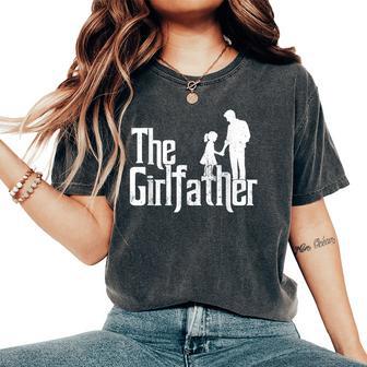 The Girlfather Dad Of Girls Father's Day Women's Oversized Comfort T-Shirt | Mazezy