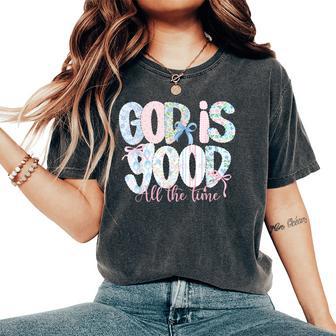 God Is Good All The Time Religious Faith Christian Jesus Women's Oversized Comfort T-Shirt - Thegiftio UK