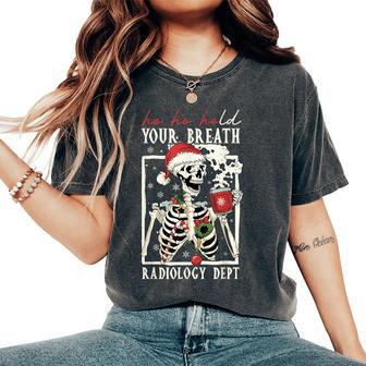 Ho Ho Hold Your Breath Radiology Dept Skeleton Xmas Coffee Women's Oversized Comfort T-Shirt - Thegiftio UK