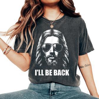 I'll Be Back Jesus Christian Religious Women's Oversized Comfort T-Shirt - Thegiftio UK