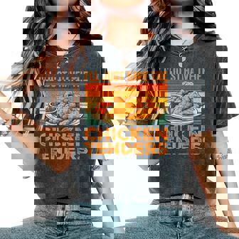 I’Ll Just Have The Chicken Tenders Vintage Chicken Tender Women's Oversized Comfort T-Shirt - Monsterry