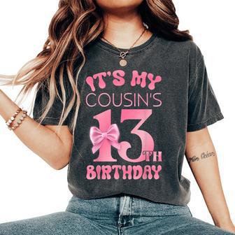 It's My Cousin's 13Th Birthday Girl Pink Party Themes Women's Oversized Comfort T-Shirt - Thegiftio UK
