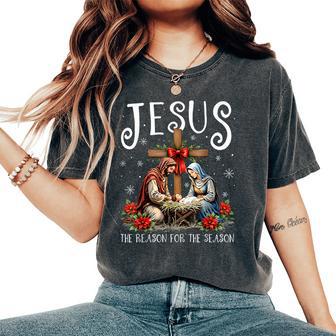 Jesus Is The Reason For The Season Christmas Xmas Christian Women's Oversized Comfort T-Shirt - Thegiftio UK
