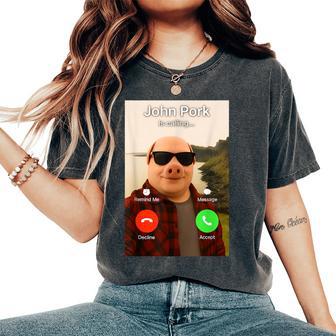 John Pork Is Calling John Pork Meme Women Women's Oversized Comfort T-Shirt - Thegiftio UK