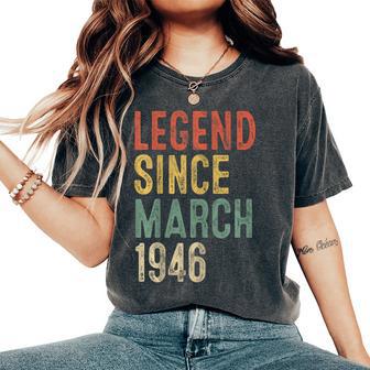 Legend March 1946 80Th Birthday 80 Year Old Women's Oversized Comfort T-Shirt - Seseable