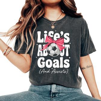 Life's About Goals And Assists Coquette Pink Girls Soccer Women's Oversized Comfort T-Shirt - Thegiftio UK